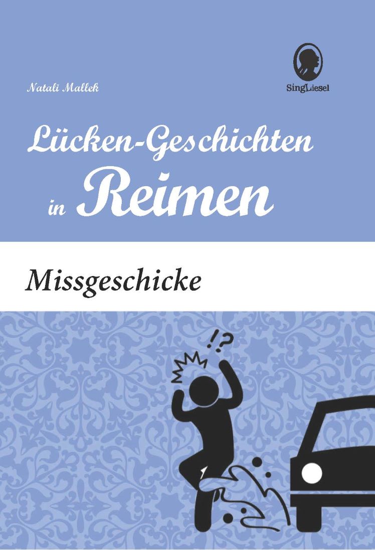 Missgeschicke - Lückengeschichten in Reimen (Sofort-Download als PDF)