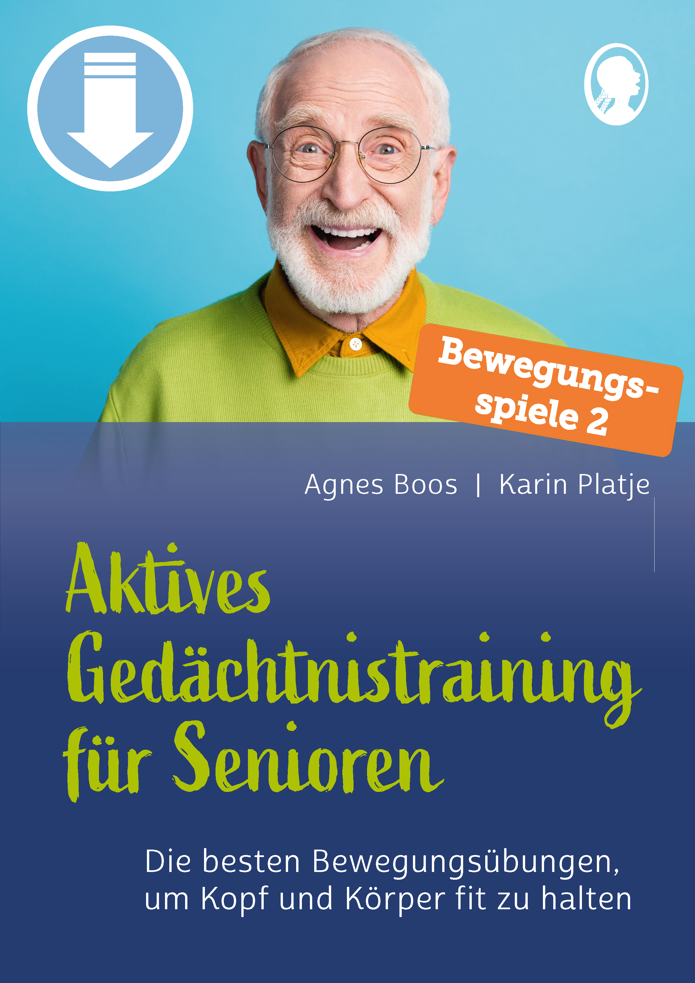 Die 13 besten Bewegungsspiele, um Kopf und Körper fit zu halten Band 2 - Aktives Gedächtnistraining für Senioren (Sofort-Download als PDF) 