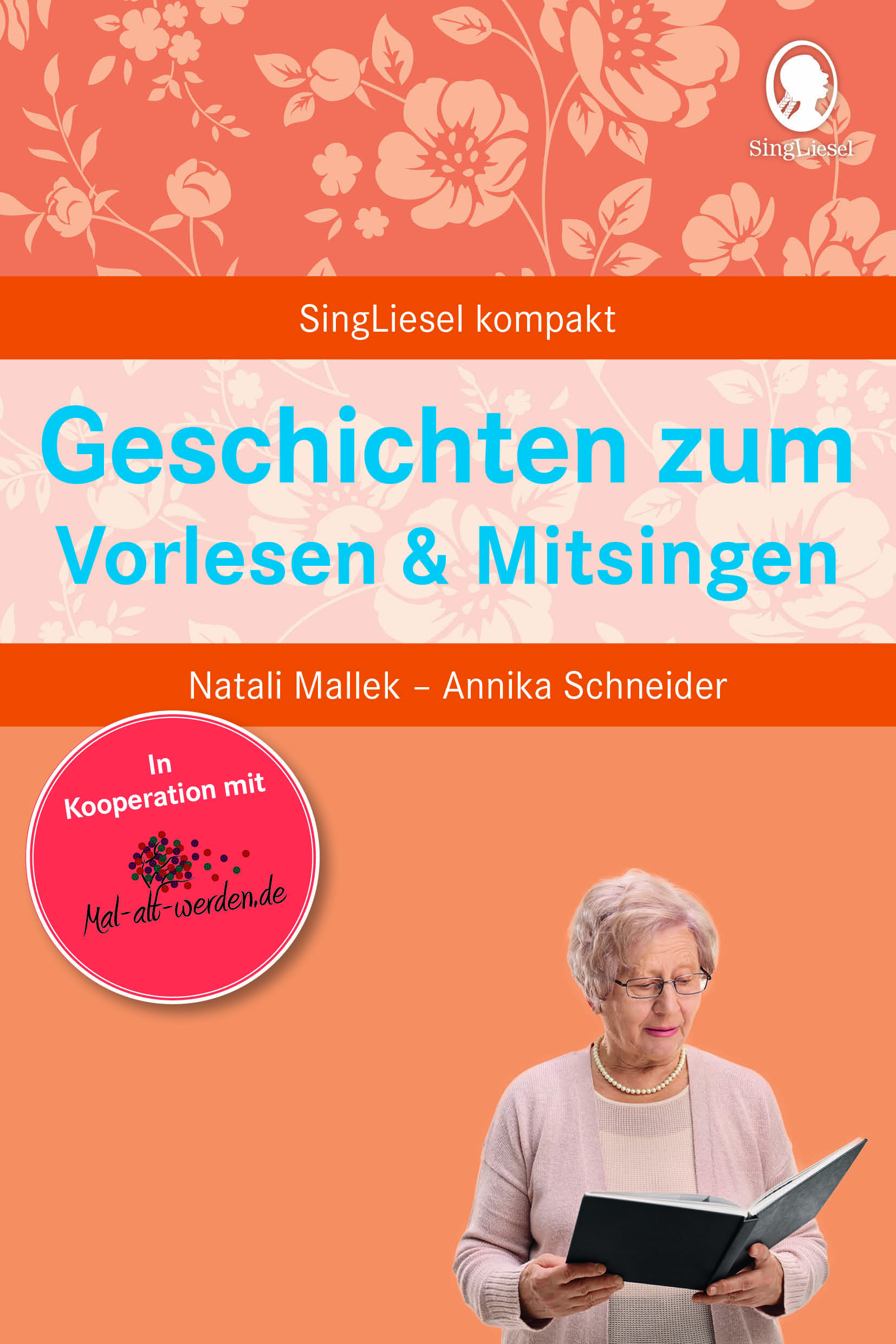 Geschichten zum Vorlesen und Mitsingen für Senioren. Mal-alt-werden-Edition Band 2